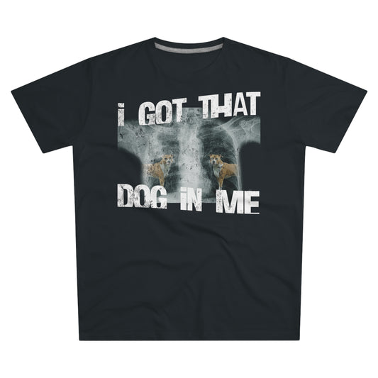 tee "i got that dog in me"