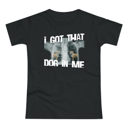 tee "i got that dog in me"